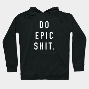 Do epic shit Hoodie